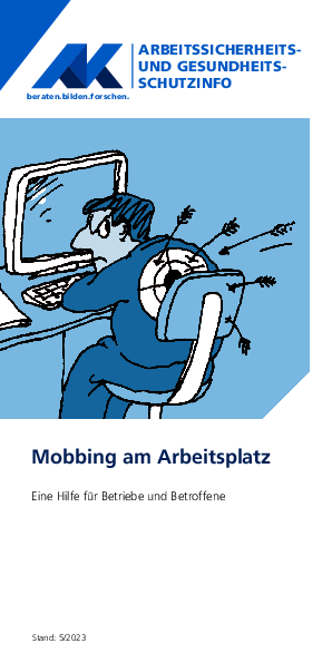 Mobbing am Arbeitsplatz - Eine Hilfe für Betriebe und Betroffene Mobbing am Arbeitsplatz - Eine Hilfe für Betriebe und Betroffene - Arbeits- und Sozialrechts-Info, Stand 5/2023