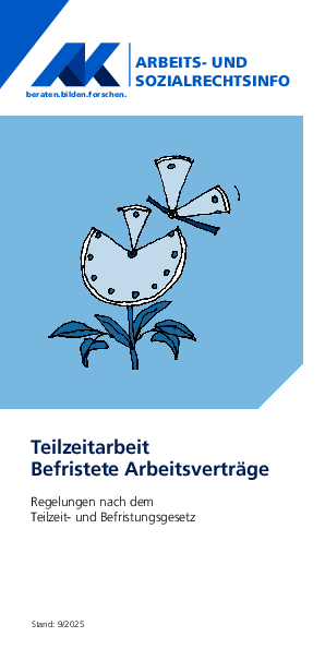 Teilzeitarbeit - Befristete Arbeitsverträge Teilzeitarbeit - Befristete Arbeitsverträge - Arbeits- und Sozialrechtsinfo, 09/2025 (barrierefreie PDF)