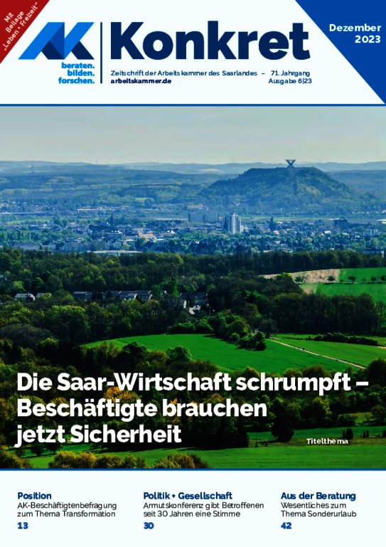 Die Saarwirtschaft schrumpft - Beschäftigte brauchen jetzt mehr Sicherheit Die Saarwirtschaft schrumpft - Beschäftigte brauchen jetzt mehr Sicherheit - Heft 6, Dezember 2023