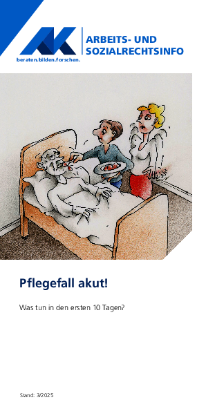 Pflegefall akut! - Was tun in den ersten 10 Tagen? Pflegefall akut! - Was tun in den ersten 10 Tagen? - Arbeits- und Sozialrechts-Info, 03/2025